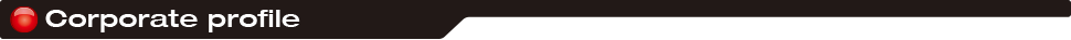 Corporate profile 会社概要